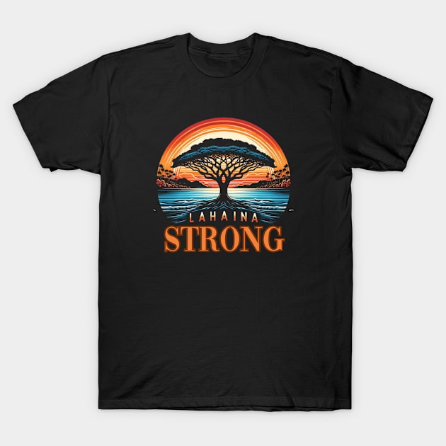 Lahaina Strong T-Shirt by Cun-Tees!